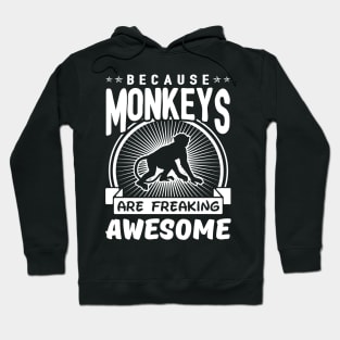 Monkeys Are Freaking Awesome Hoodie